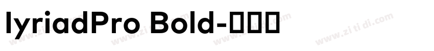 IyriadPro Bold字体转换